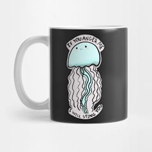 Don't anger cute jellyfish Mug